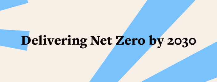 Graphic reading "Delivering Net Zero by 2030"
